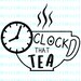 PACK OF 15 - Clock That Tea (5 Pngs, 5 Svgs, & 5 Adobe Illustrator ...