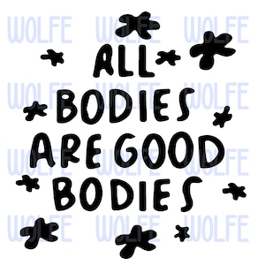 All Bodies Are Good Bodies - SVG, PNG, & AI File Bundle