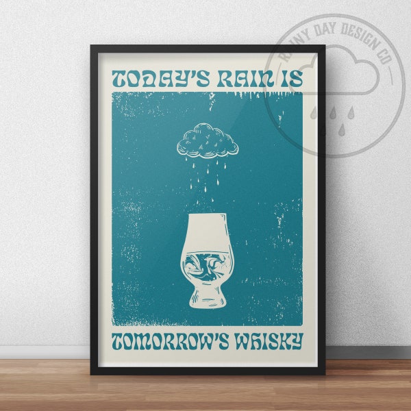 Today’s Rain is Tomorrow’s Whisky - Whisky Wall Art - Écosse Art Print, Affiche typographique, Citation inspirante