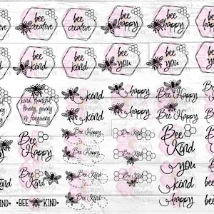 May include: A digital download of 20 bee-themed designs featuring various phrases like "Bee Kind", "Bee Happy", and "Bee Creative". The designs are in black and white with a pink and white background.