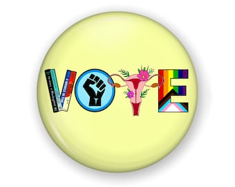 VOTE Blue Button or Magnet, Women's Rights, BLM, LGBTQ, Banned Books