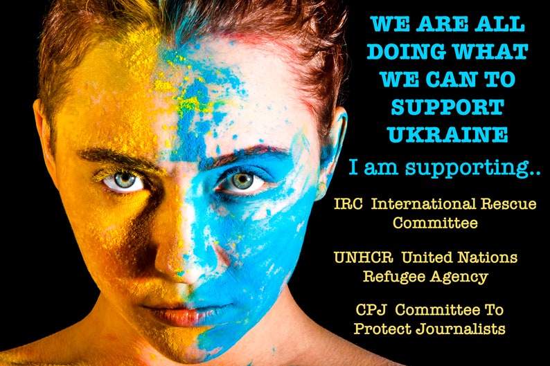 May include: A woman's face is painted half yellow and half blue. The text reads "WE ARE ALL DOING WHAT WE CAN TO SUPPORT UKRAINE. I am supporting... IRC International Rescue Committee, UNHCR United Nations Refugee Agency, CPJ Committee To Protect Journalists."