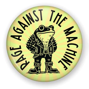 May include: A round button with the text "RAGE AGAINST THE MACHINE" encircling a cartoon frog wearing a studded leather jacket and boots. The background is yellow with radiating lines.
