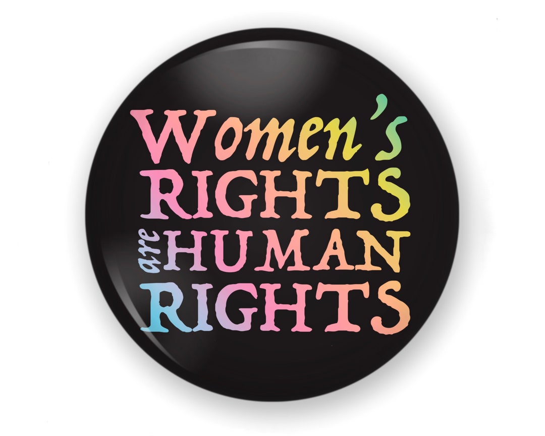 Women Rights Rally Button Womens Rights Are Human Rights Button or Magnet, Protect Roe Pin, Save ...