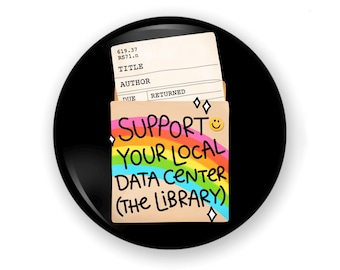 Large Size NO DATA CENTER Pin or Magnet: Protest Button, Support Libraries!