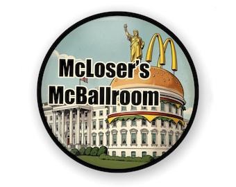 Large Size Snarky Anti Trump Button or Magnet | Trump Ballroom Meme | Protest Pin