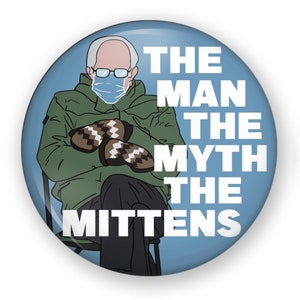 The Man The Myth The Mittens Bernie Button or Magnet, Bernie Mittens Pin, Bernie Sanders Mittens, Bernie Mittens Button, Bernie Sanders Pin