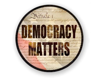 Democracy Matters Button and Magnet, Protect our Democracy, Stop Project 2025, Vote Democrats, Protest Button, Save our Democracy, Vote Blue