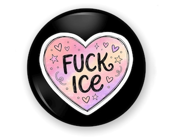 Fuck ICE Button or Magnet, Resist, Protest Button, Protest Pin