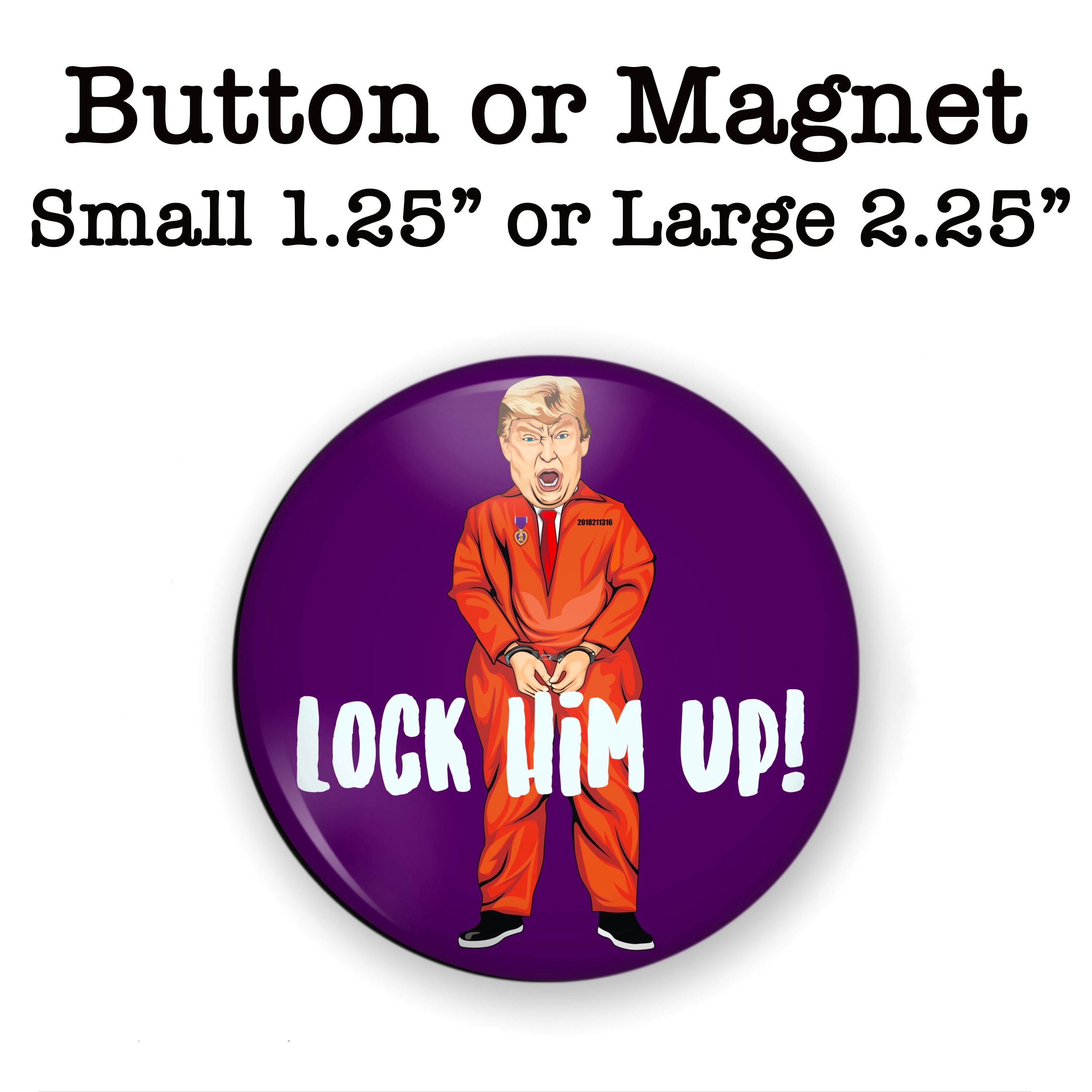 Lock Him Up Lock Him up Button Lock Him up No More Etsy