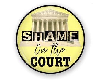 Shame on the Court Button or Magnet, Impeach Corrupt Judges