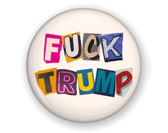 Fuck Trump Button or Magnet: Resist, Protest Pin