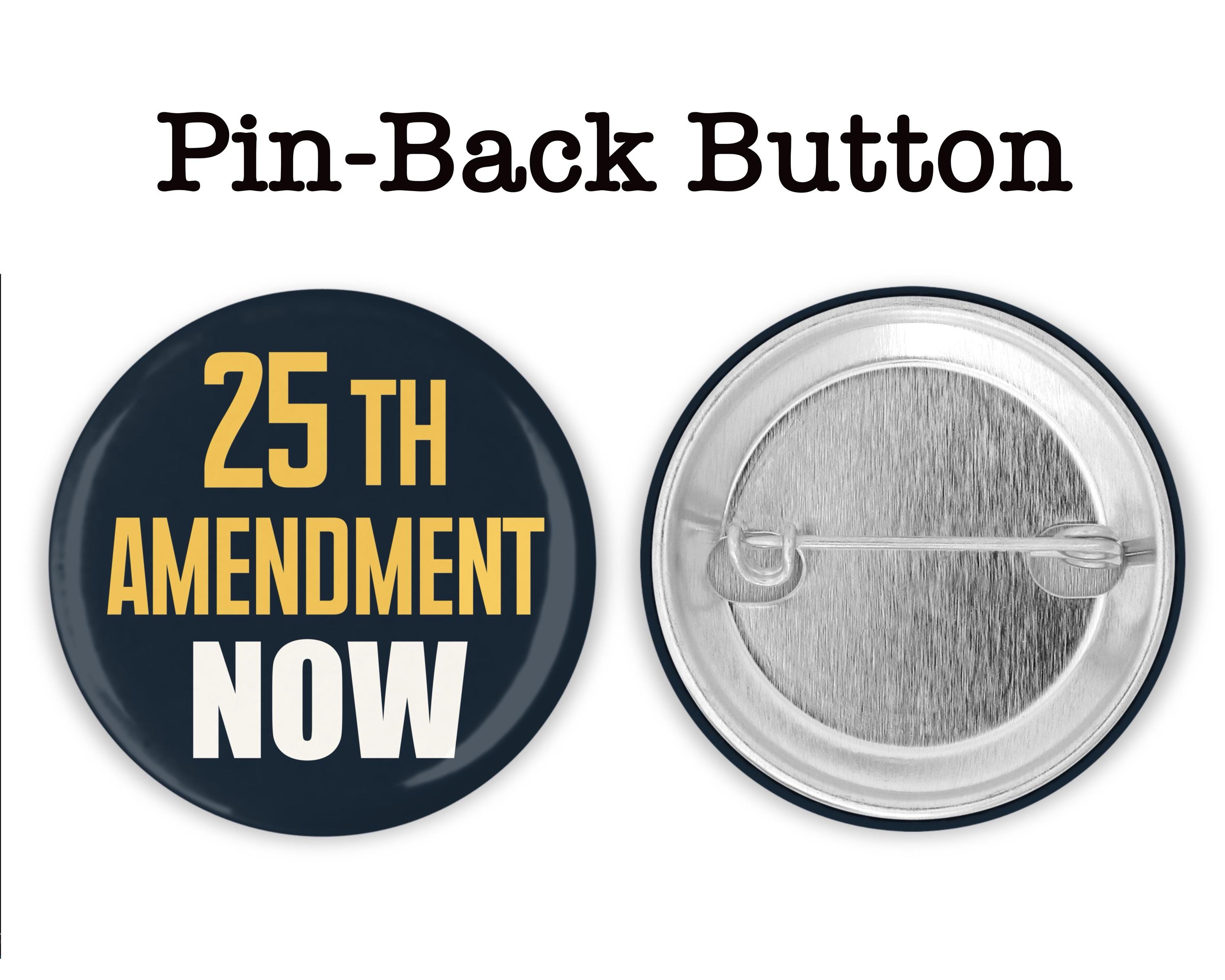 25th Amendment NOW Button or Magnet: Protest Pin RESIST - Etsy