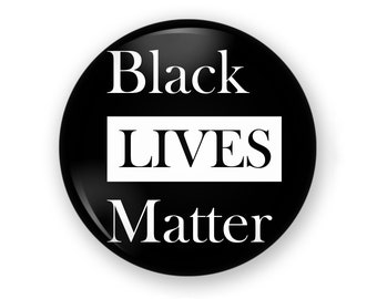 Black Lives Matter Button, BLM Button, Stop Racism Pin, Protest Pin, Protest Button, Racial Equality Button, Equal Rights Button magnet pin