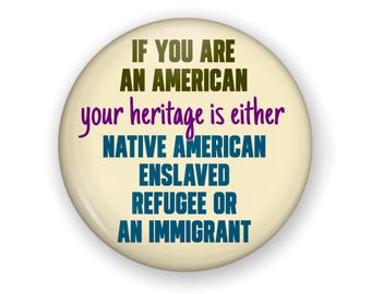 Large Size We Are a Nation of Immigrants Button and Magnet, Protect Immigrants, Protest Button, I Stand with Immigrants, Stop Deportation