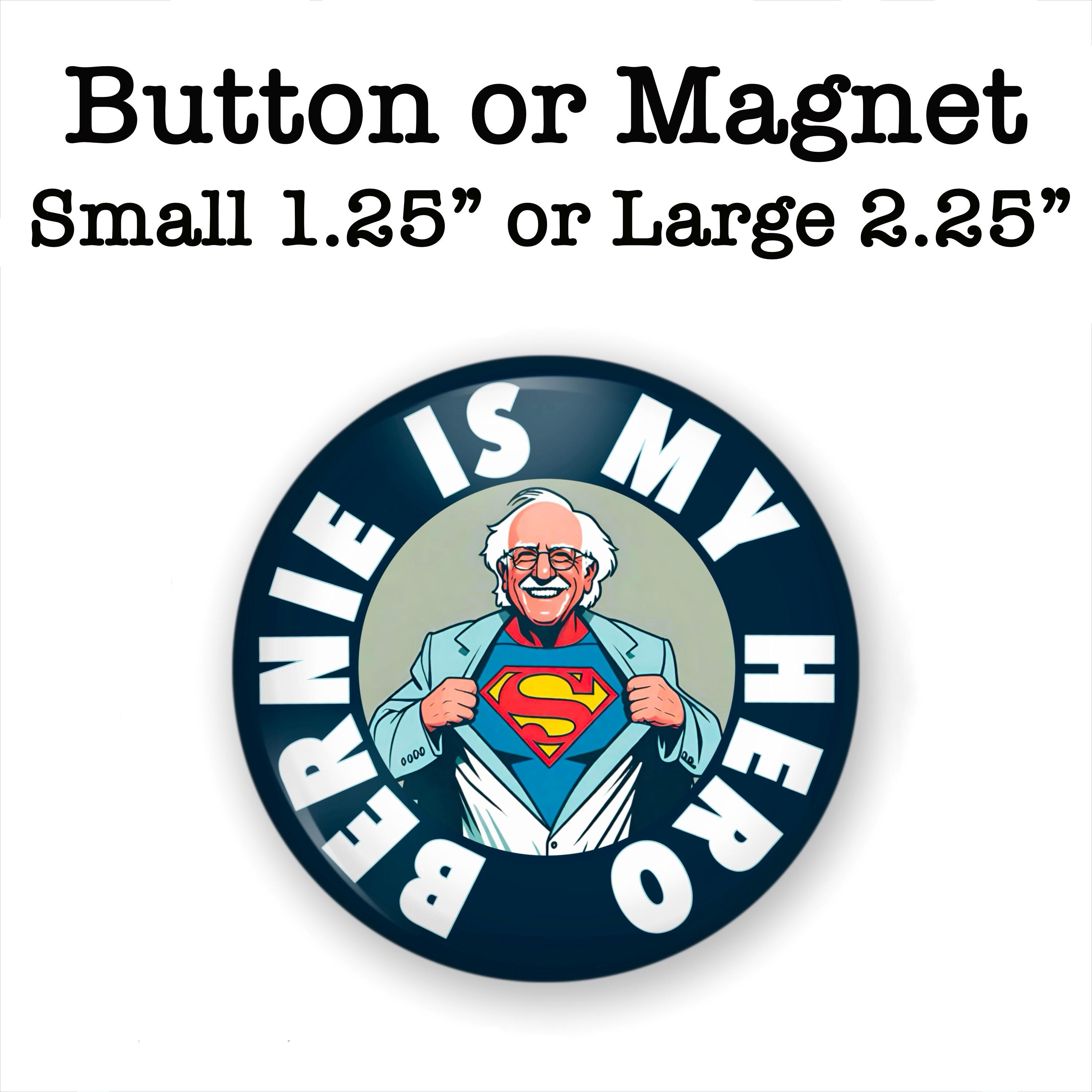 Bernie is My Hero Button or Magnet, Fighting Oligarchy, Resist, Protest ...