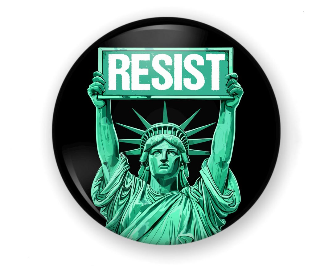 Protest Button Examples Resistance Button or Magnet, Resist, Protest Button, Protest Pin ...