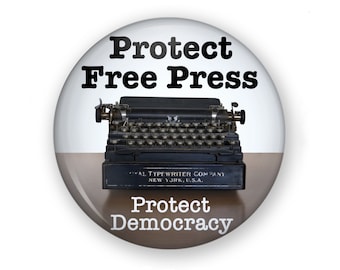 Protect Free Press Button or Magnet, Support Journalism, Protect Democracy