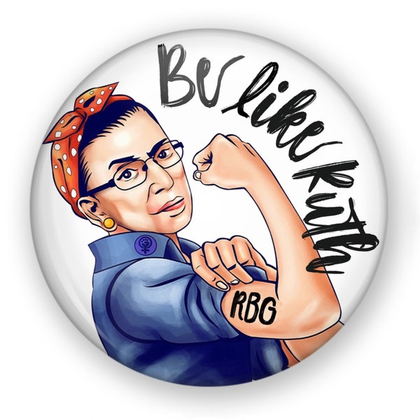 Be Like Ruth Button or Magnet, RIP Ruth, Ruth Bader Ginsberg Pin, Ruth Ginsberg Magnet, Ruth Button, Ginsberg Pin, Ruth Ginsberg Art Button
