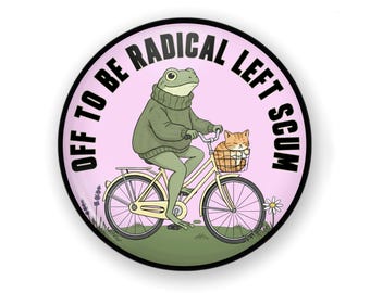 Democrat Button Or Magnet: Off to Be Radical Left Scum, Get Out The Vote!