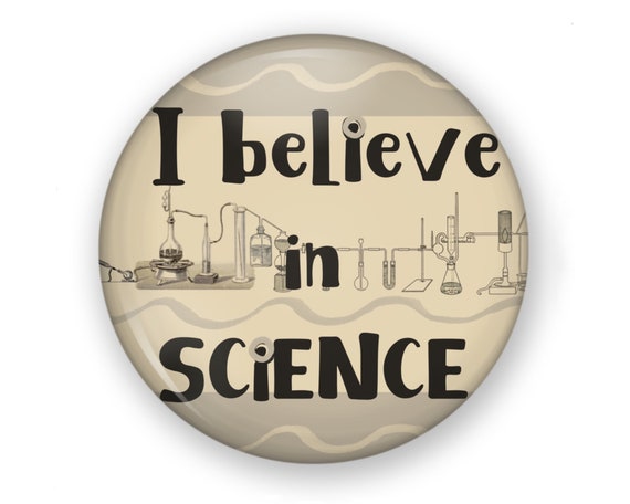 I Believe in Science Pin I Believe in Science Button I | Etsy