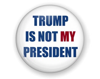 Trump is Not My Prediction Button or Magnet, Anti-Trump Pin, Never Trumper, No More Trump, Stop Project 2025, Anti-Trump Button, Anti Trump