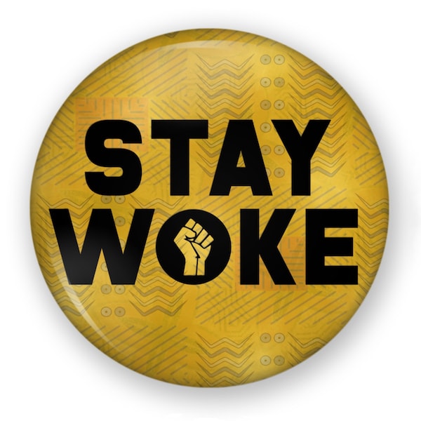 Stay Woke Button or Magnet, Stay Woke Pin, Stay Woke, Black Empowerment, Afrocentric Button Gift, Female Black Empowerment, Stay Woke Magnet