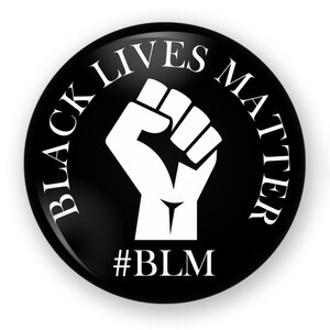 Black Lives Matter Button, Black Lives Matter Pin, Black Loves Matter Magnet, BLM Button, BLM Pin, BLM Protest Pin, Black Lives Matter Badge
