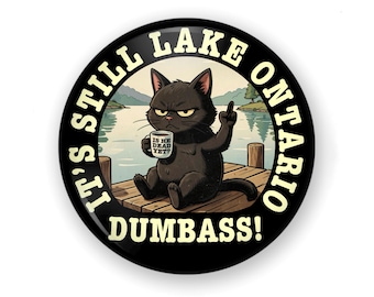Lg 2.25” Lake Ontario Snark Pin-Back Button or Magnet, Funny Anti Trump Pin
