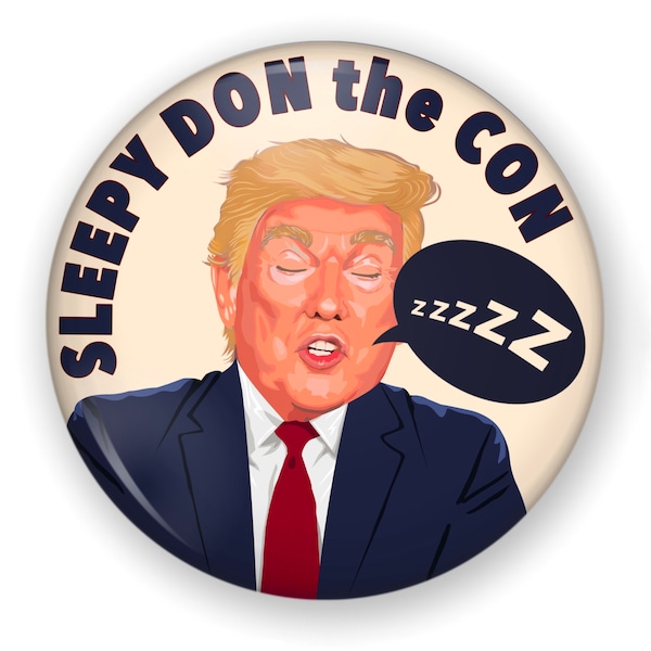 Sleepy Don Button or Magnet, Sleepy Don Pin, Anti Trump Button, Lock Him Up,  Anti-Trump Magnet, Democrat Button, Democrat Gift, Trump Con