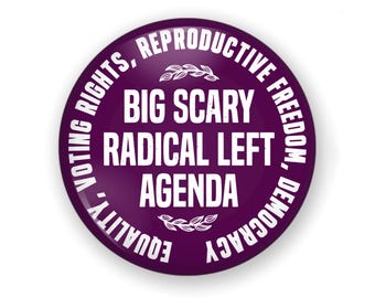 Proud Radical Left Button Or Magnet: Protest, Fight for Our Rights, Vote