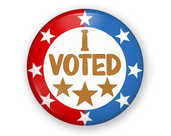 I Voted Button or Magnet, I Voted Pin, I Voted Pin Back Button, Voting Button, Voting Magnet, Vote 2020, Vote Early Button,  Vote Early Pin