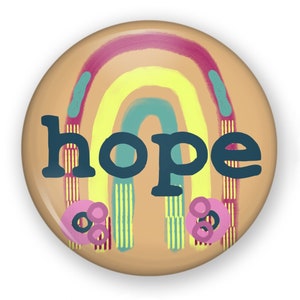 Hand Drawn Hope Rainbow Button or Magnet, Hope Rainbow Pin, Rainbow Pin, Rainbow Button, Rainbow Magnet, Give Hope, Hope Gift, Friend Gift