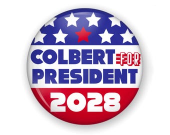 Stephen Colbert for President Fun Political Button or Magnet