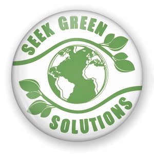 Seek Green Solutions Button or Magnet, Protect Earth, Climate Change Pin, Recycling, Recycle Button, Recycle Magnet, Environmental Magnet