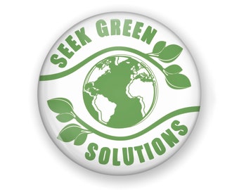 Seek Green Solutions Button or Magnet, Protect Earth, Climate Change Pin, Recycling, Recycle Button, Recycle Magnet, Environmental Magnet