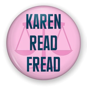 Karen Read Fread Button or Magnet, Free Karen Read, Justice for Karen Read, Free Karen Read Button, Free Karen Read Pin, Karen Read Protest