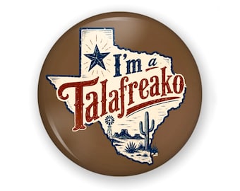 I’m a Talafreako Button or Magnet, Talarico for Senate Pin: Turn Texas Blue!