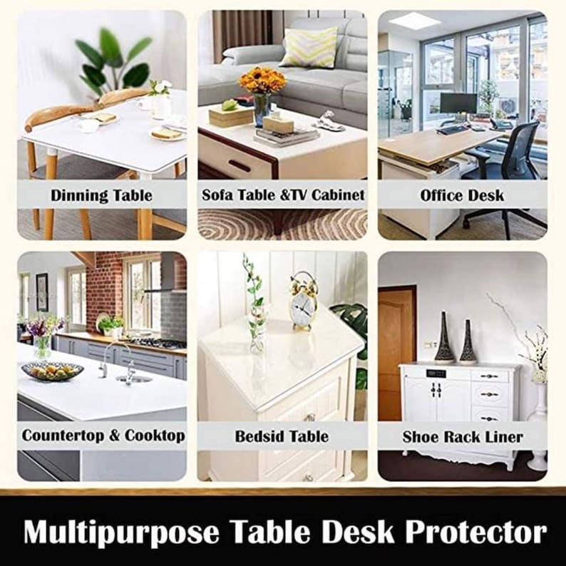 May include: A clear table protector sheet that can be used on a variety of surfaces, including dining tables, coffee tables, countertops, and desks. The image shows the protector sheet on different surfaces in various rooms of a house. The text "Multipurpose Table Desk Protector" is at the bottom of the image.