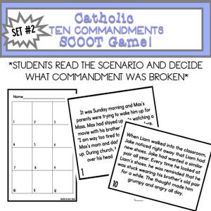 May include: A classroom game titled "Catholic Ten Commandments SCOOT Game!" with text and scenarios. The game includes a worksheet with numbered boxes and cards with scenarios to determine which commandment was broken. The text reads, "Students read the scenario and decide what commandment was broken."