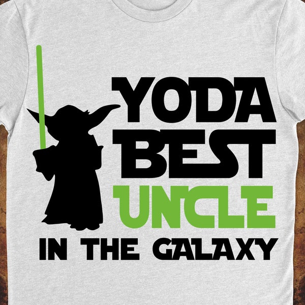 Yoda Best uncle in the Galaxy svg, Star Wars svg, papa svg, fathers day svg, yoda svg, papa yoda svg, father svg, father's day svg