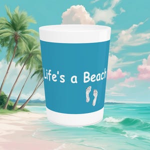 Life&#39;s a Beach Shot Glass, Fun Beach-Themed Drinkware, Perfect for Summer Parties, Gifts for Beach Lovers, Coastal Home Decor