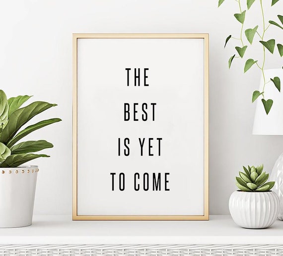 Inspirational Wall Artthe Best is yet to Come Etsy