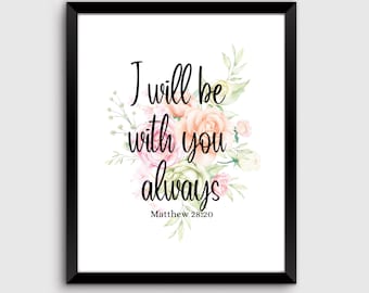 I Will Be With You Always Matthew 28:20 Printable Botanical Scripture Wall Art Bible Verse Wall Art Christian Décor
