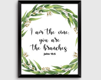 I Am The Vine; You Are The Branches John 15:5 Printable Botanical Scripture Wall Art Bible Verse Christian Art Decor