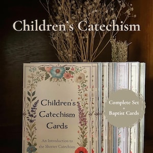 May include: A set of Children's Catechism Cards, featuring a floral design and the text "Children's Catechism Cards" and "An Introduction to the Shorter Catechism". The set also includes Baptist Cards.