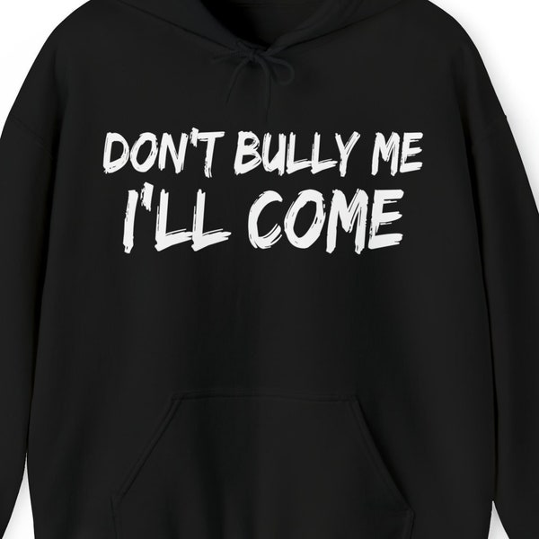 Don't Bully Me I'll Come 1215 Kapuzen-Sweatshirt