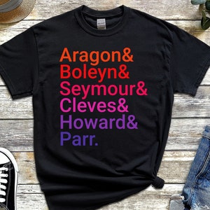 British History Aragon Boleyn Seymour Cleves Howard Parr Wifes Of Henry VIII Six The Musical History Buff Broadway Musical T-Shirt