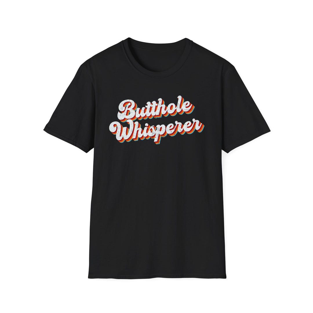 Butthole Whisperer Funny Jokes Saying Drinking Party Retro Vintage T ...