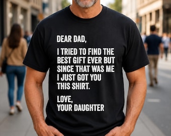 Querido papá: Intenté encontrar el mejor regalo. Camiseta con humor para el Día del Padre.